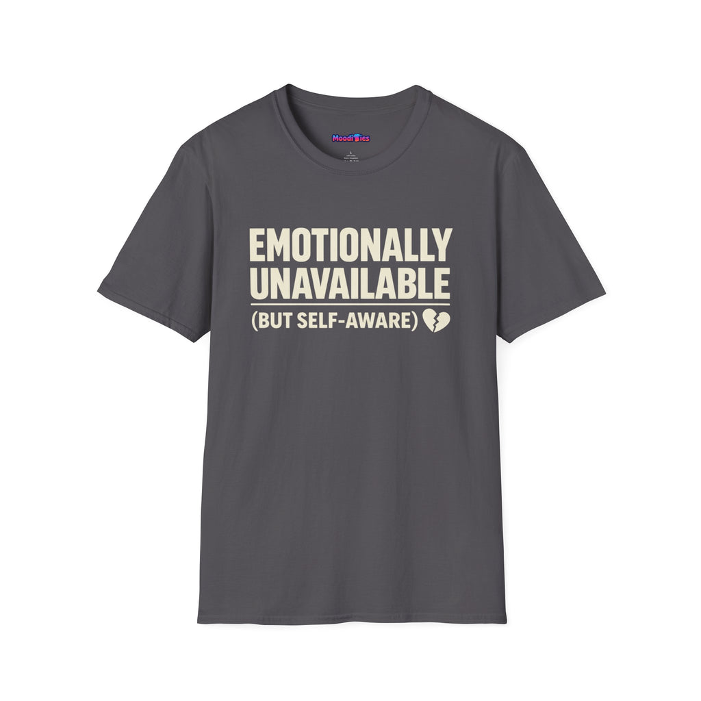 "Emotionally Unavailable (But Self-Aware)" T-Shirt