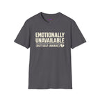 "Emotionally Unavailable (But Self-Aware)" T-Shirt