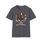 Text "I AM The Problem," rampaging brown bull with ring in its nose surrounded by broken china and pottery.