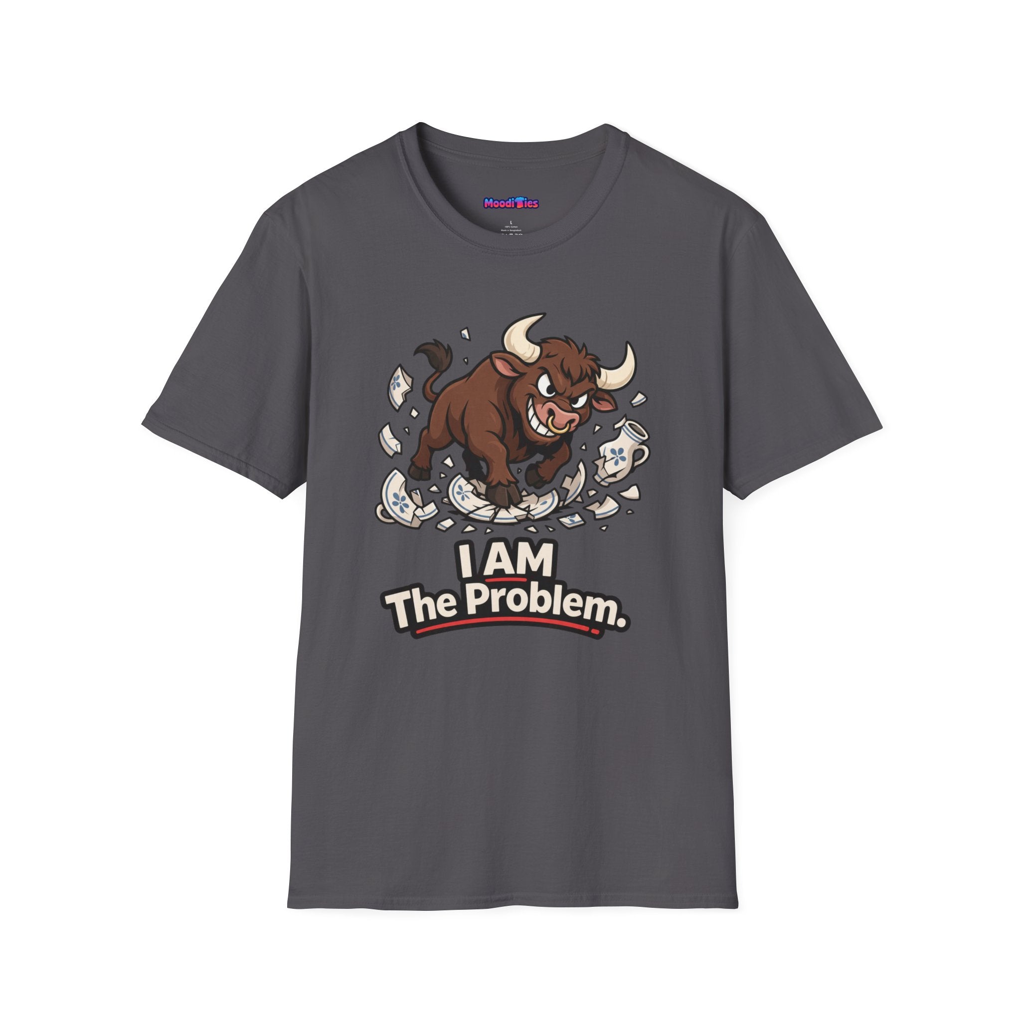 Text "I AM The Problem," rampaging brown bull with ring in its nose surrounded by broken china and pottery.