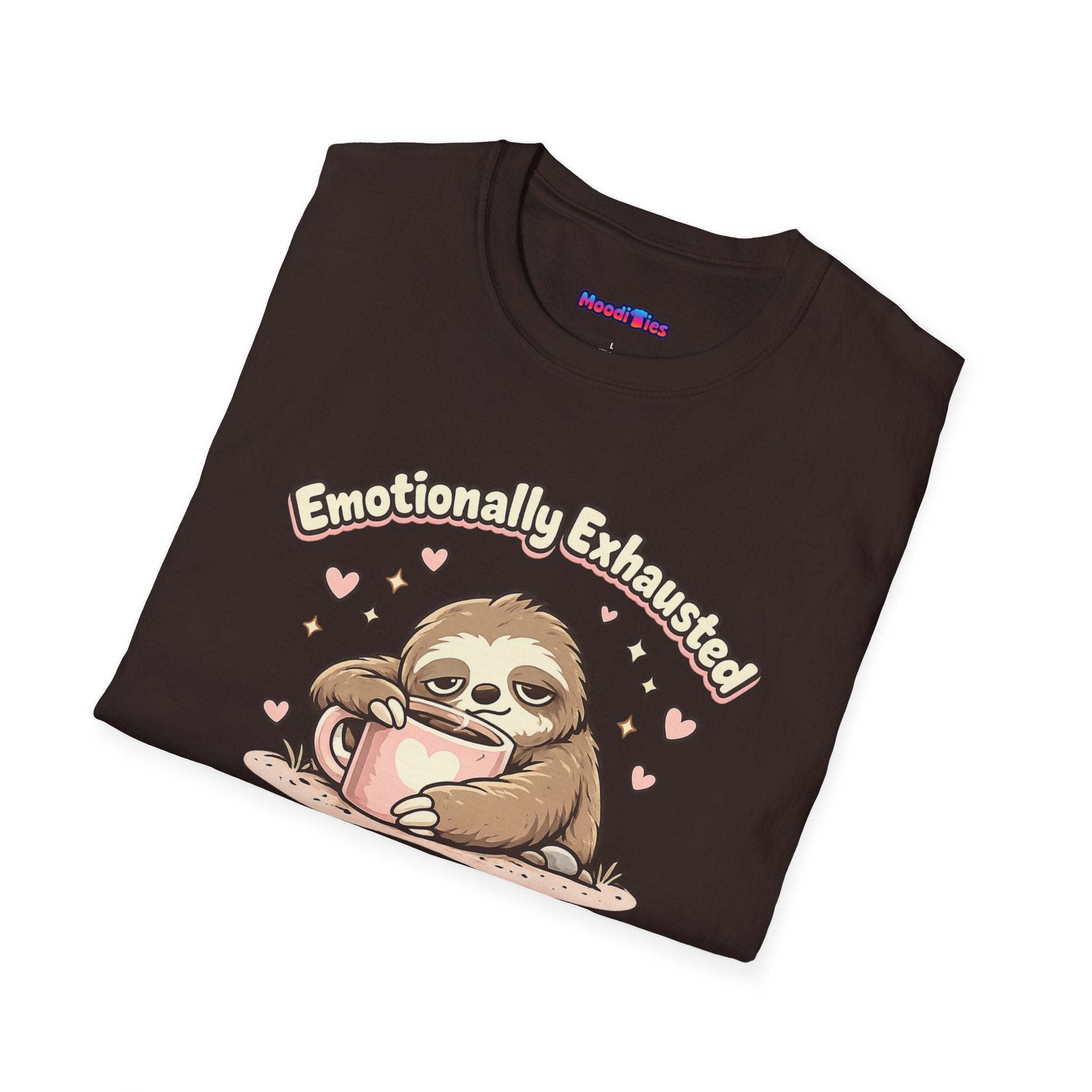 "Emotionally Exhausted But Still Cute" Sloth T-Shirt