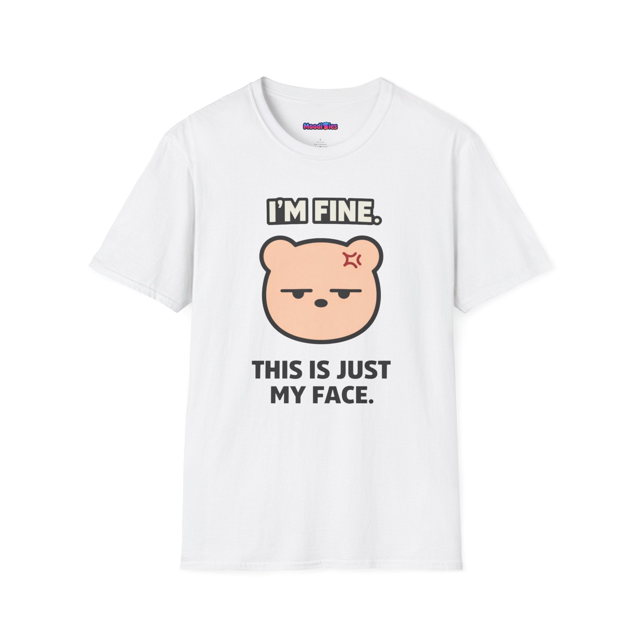 "I'm Fine. This Is Just My Face." Deadpan Bear T‑Shirt