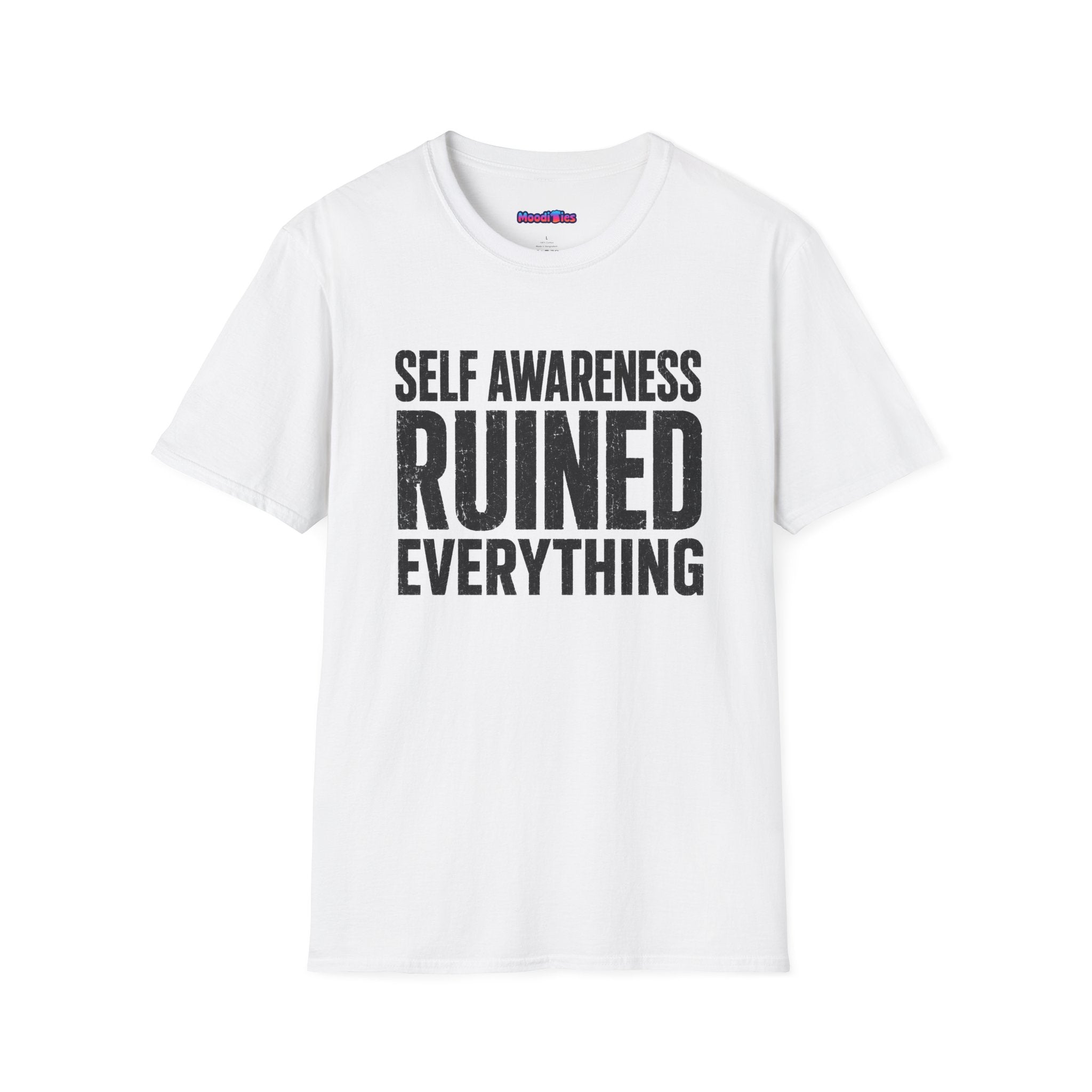 "Self-Awareness Ruined Everything" T-Shirt