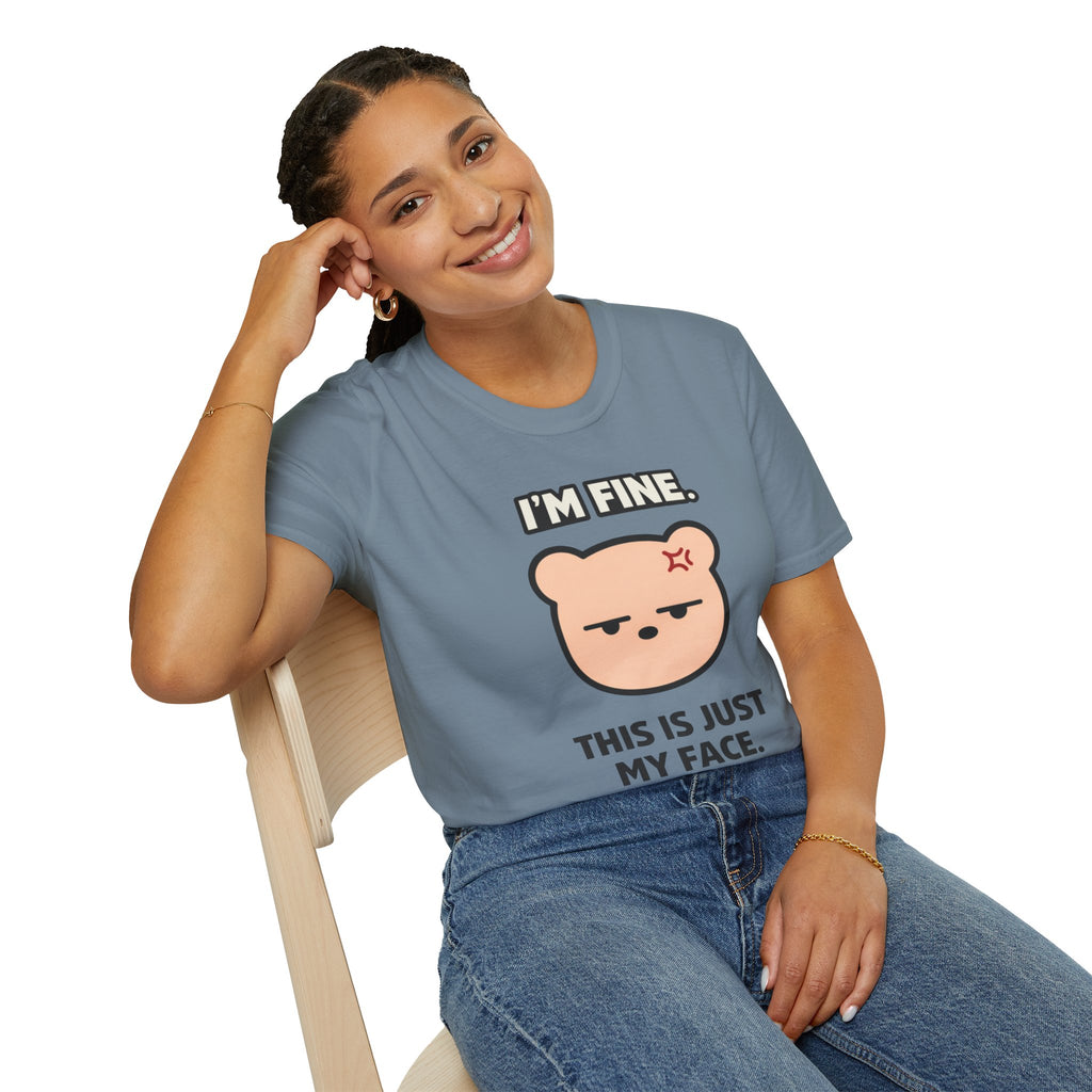 "I'm Fine. This Is Just My Face." Deadpan Bear T‑Shirt