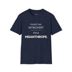 "I'm Not An Introvert ... I'm A Misanthrope." T-Shirt
