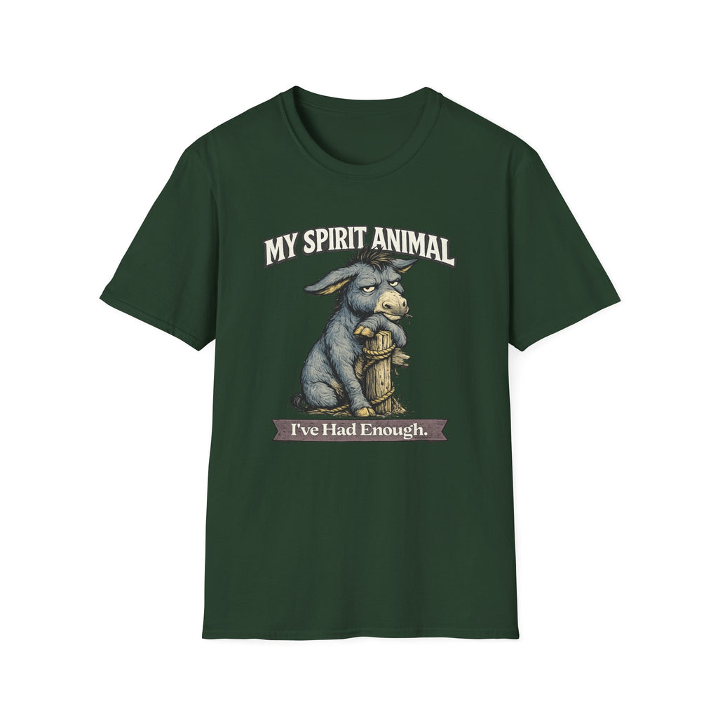 "My Spirit Animal: Donkey (I've Had Enough)" T-Shirt