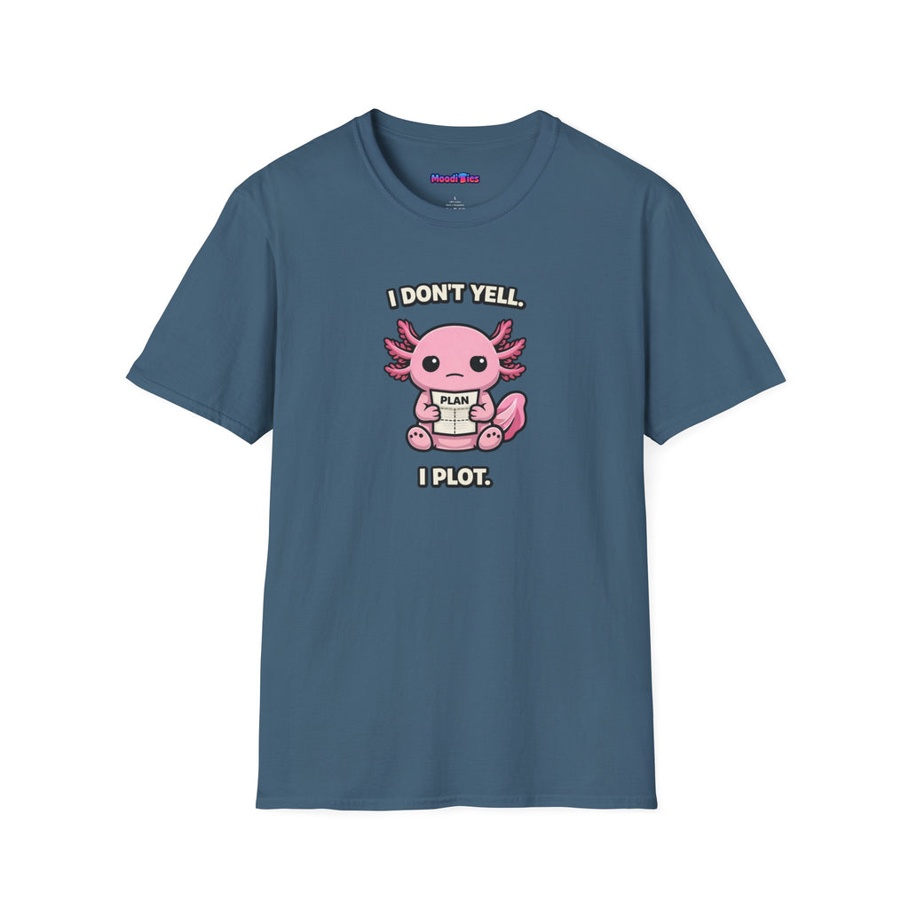 "I Don't Yell, I Plot" Cute Pink Axolotl T-Shirt