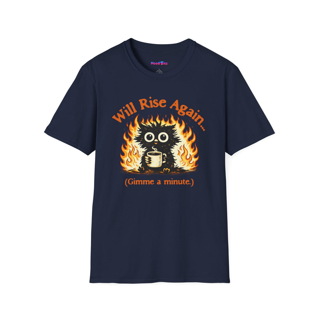 "Will Rise Again (Gimme a minute)" Burning Phoenix T-Shirt