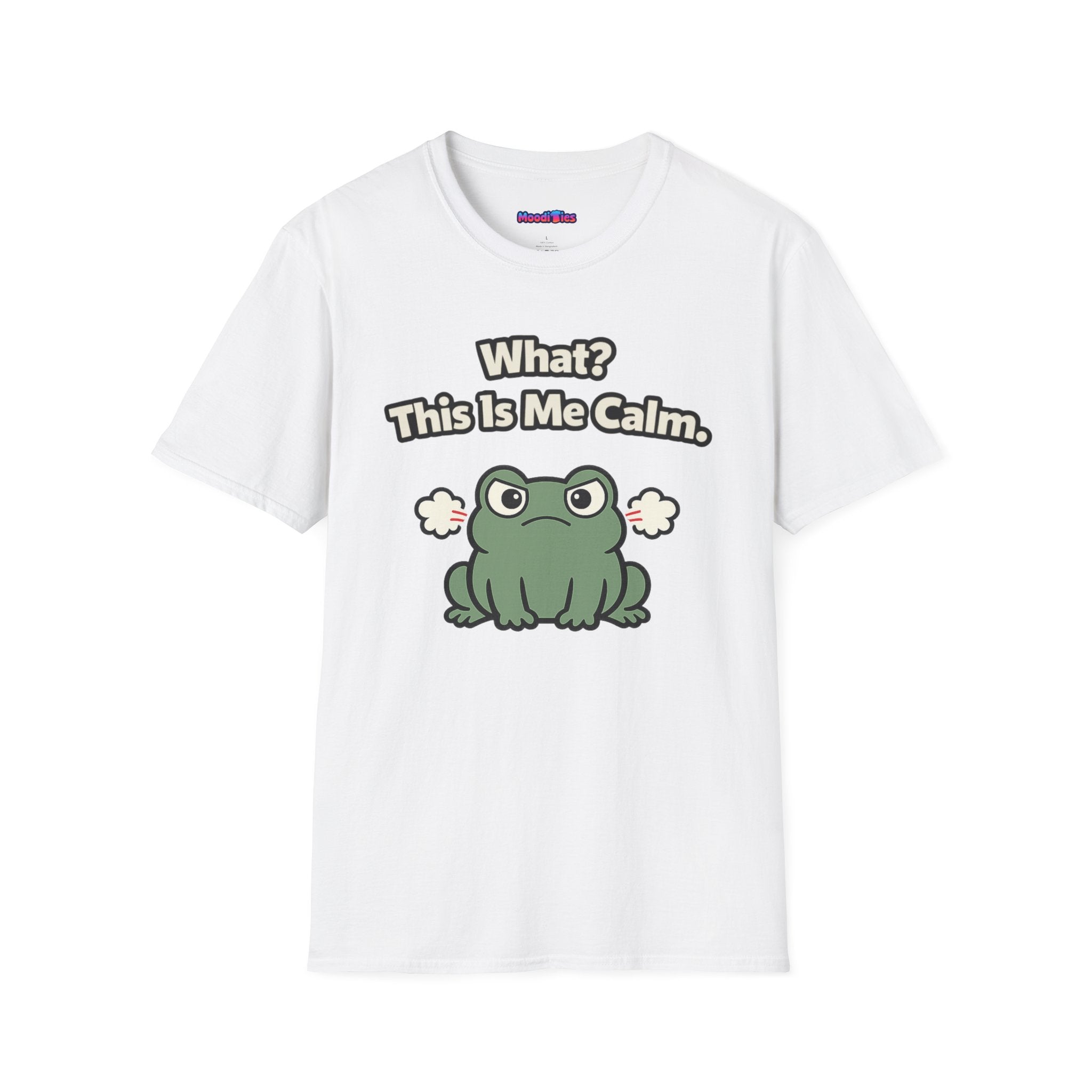 "What? This Is Me Calm." Cranky Frog T-Shirt
