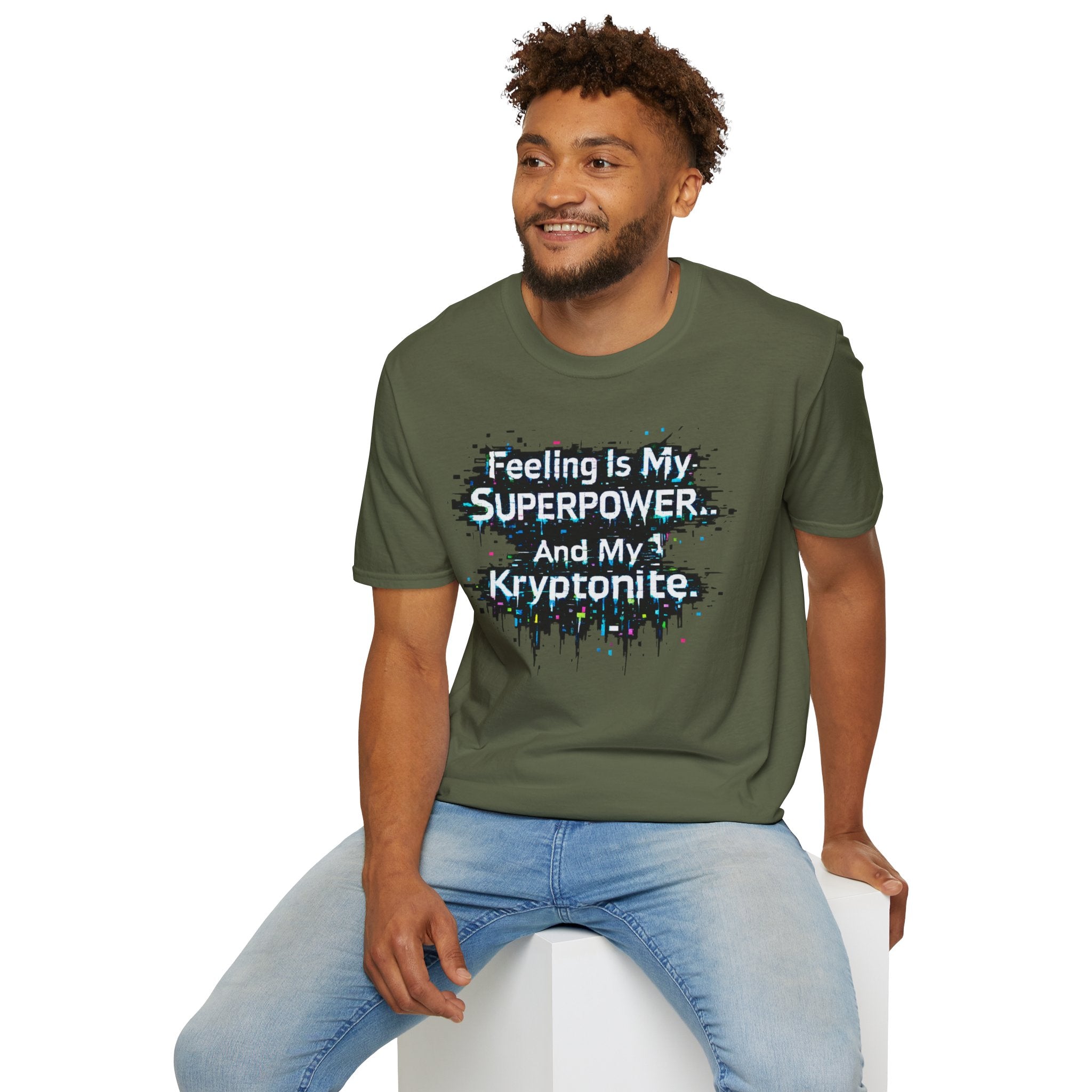 "Feeling Is My Superpower and My Kryptonite" T-Shirt