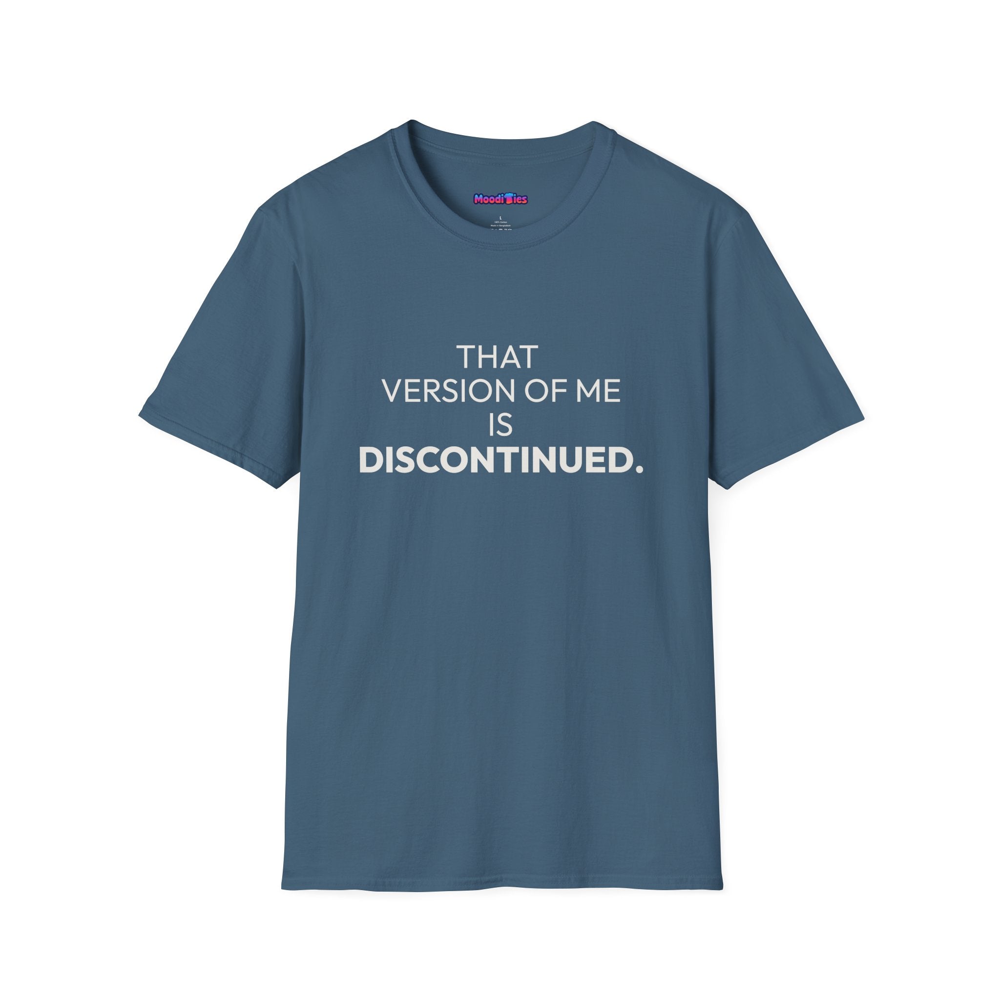 "That Version of Me Is Discontinued." T-Shirt