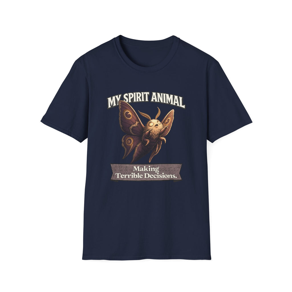 "My Spirit Animal: Moth (Making Terrible Decisions)" T-Shirt