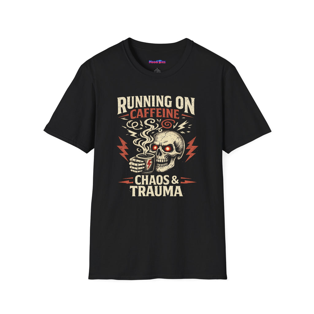 "Running on Caffeine, Chaos & Trauma" Skull Coffee T-Shirt