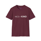 "Nice Not Equal To Kind" T-Shirt