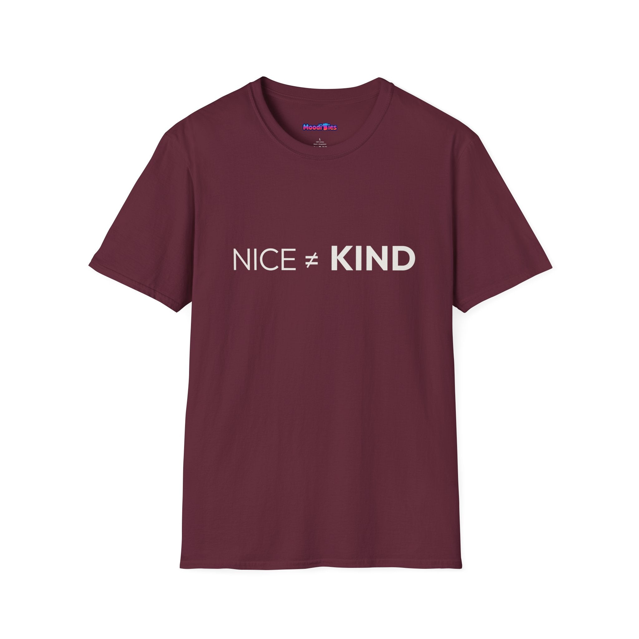 "Nice Not Equal To Kind" T-Shirt