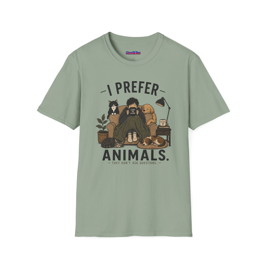 "I Prefer Animals. They Don't Ask Questions." Cozy at Home with Pets T-Shirt