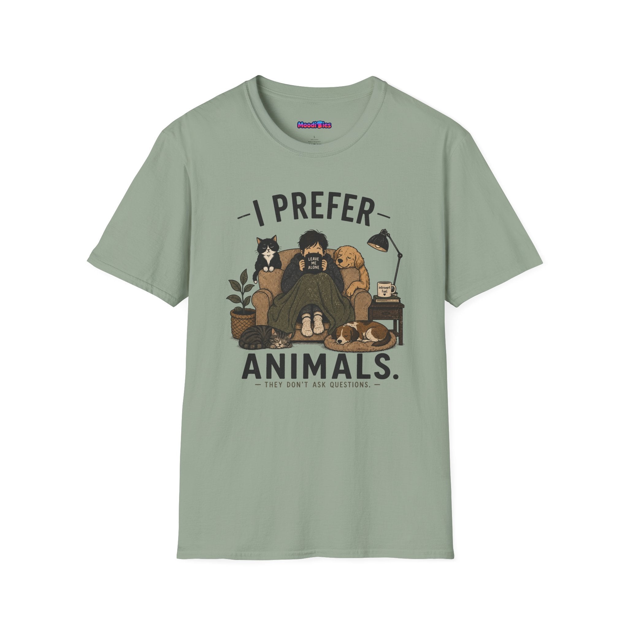 "I Prefer Animals. They Don't Ask Questions." Cozy at Home with Pets T-Shirt