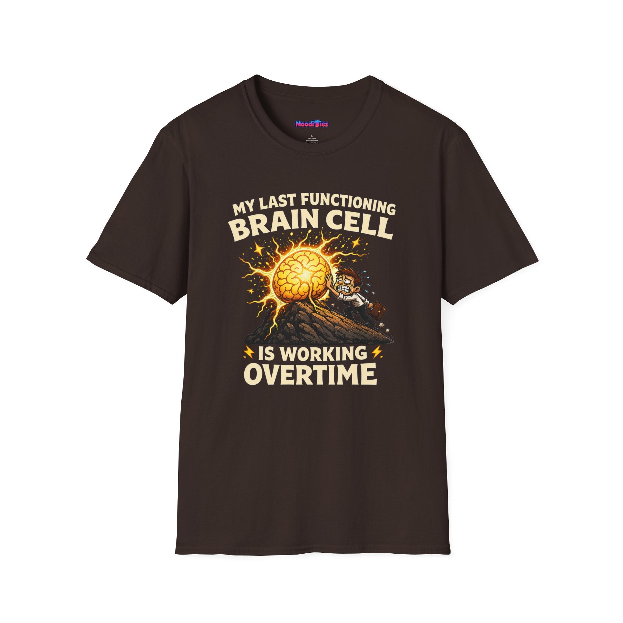 "My Last Functioning Brain Cell Is Working Overtime" T-Shirt