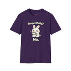"Respectfully? No." Bunny Tea T-Shirt
