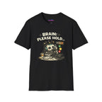 "Brain: Please Hold" Robot T-Shirt