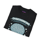 "Overthinking Everything Since Forever" T-Shirt