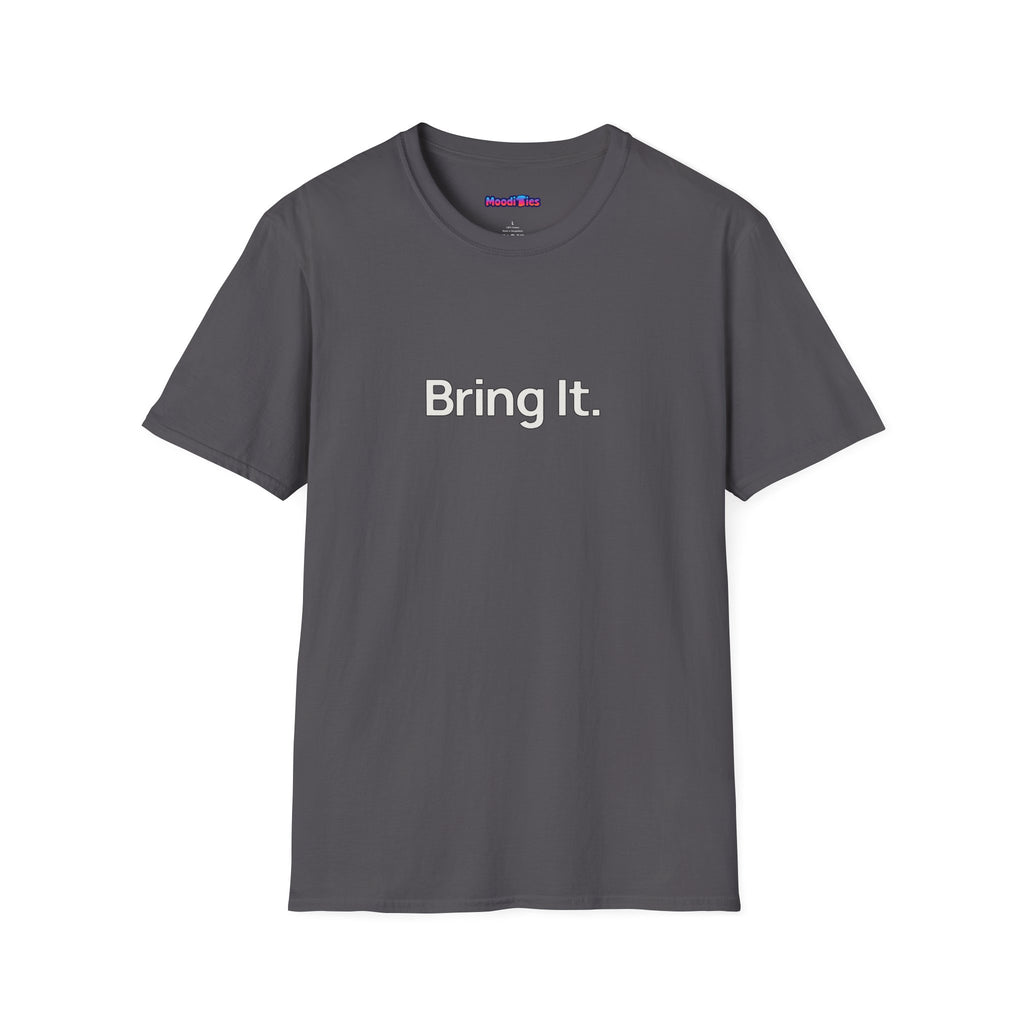 "Bring It." T-Shirt