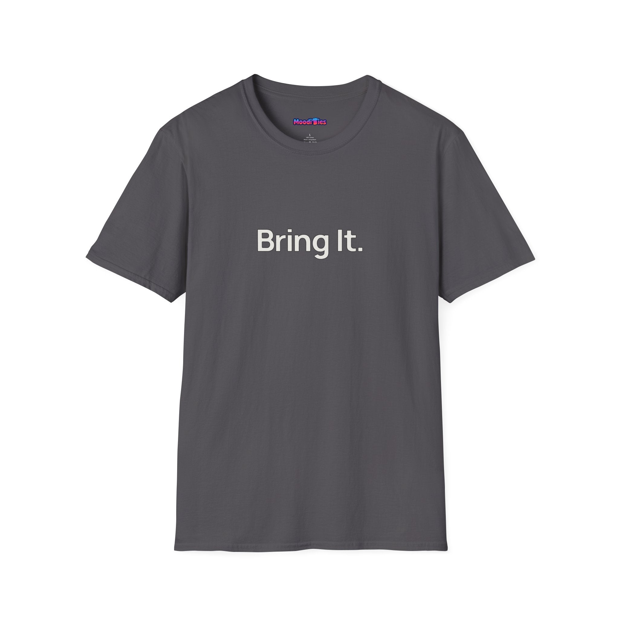 "Bring It." T-Shirt