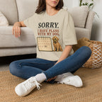 "Sorry. I Have Plans With My Dog." Happy Dog T-Shirt