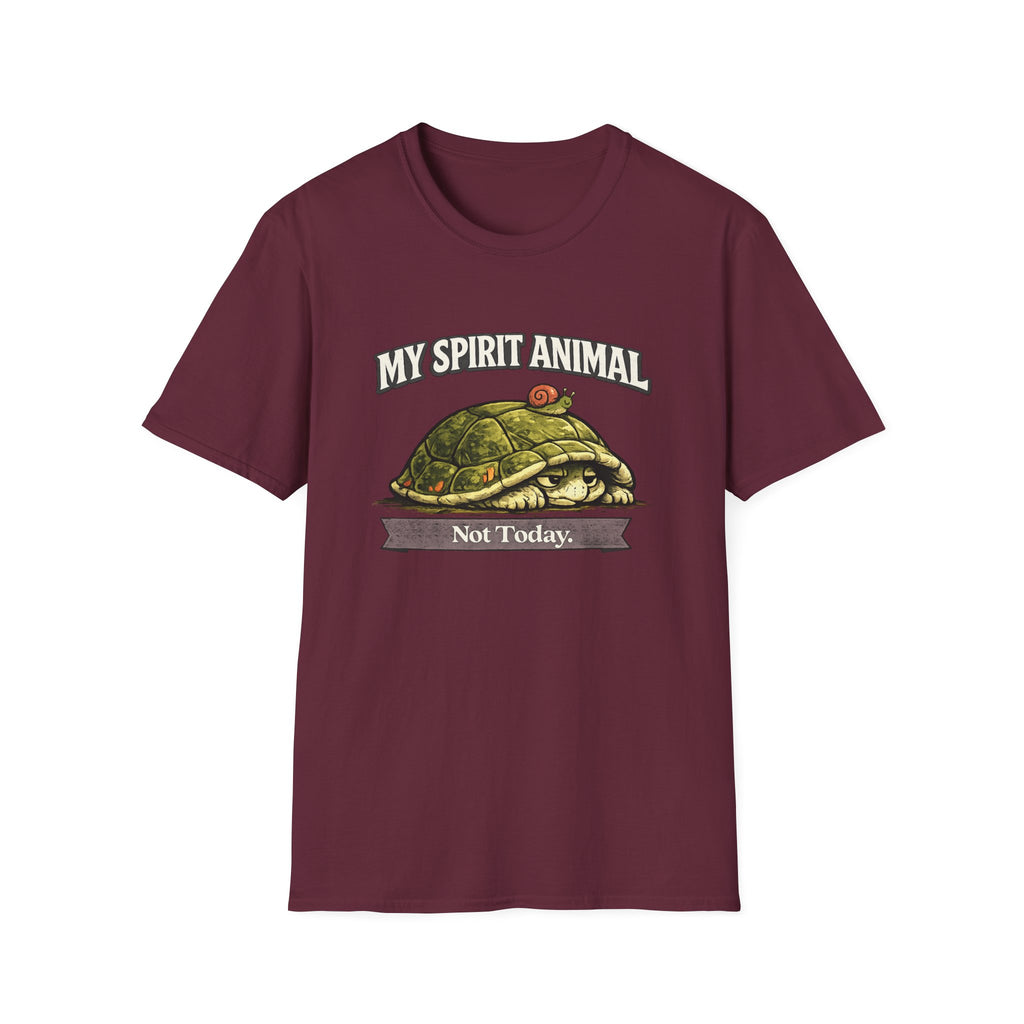 "My Spirit Animal: Turtle (Not Today)" T-Shirt