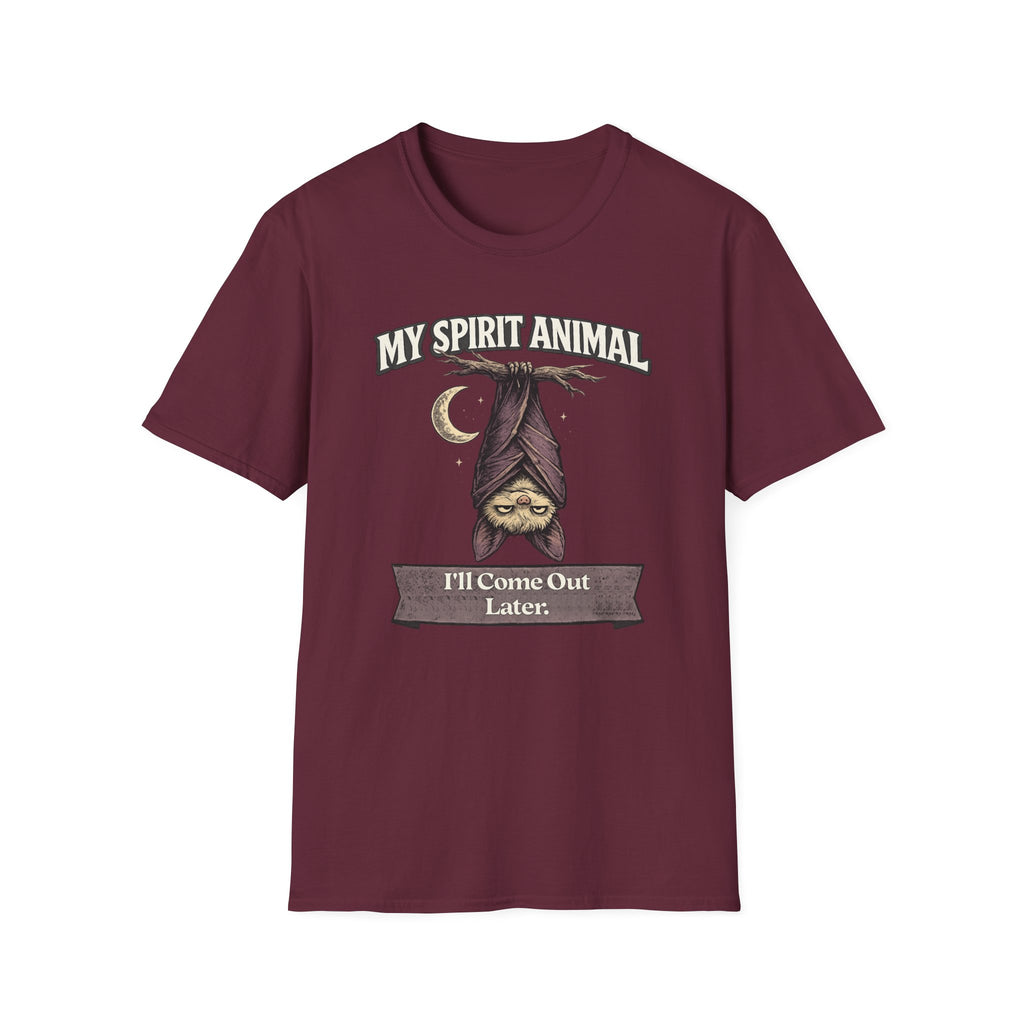 "My Spirit Animal: Bat (I'll Come Out Later)" T-Shirt