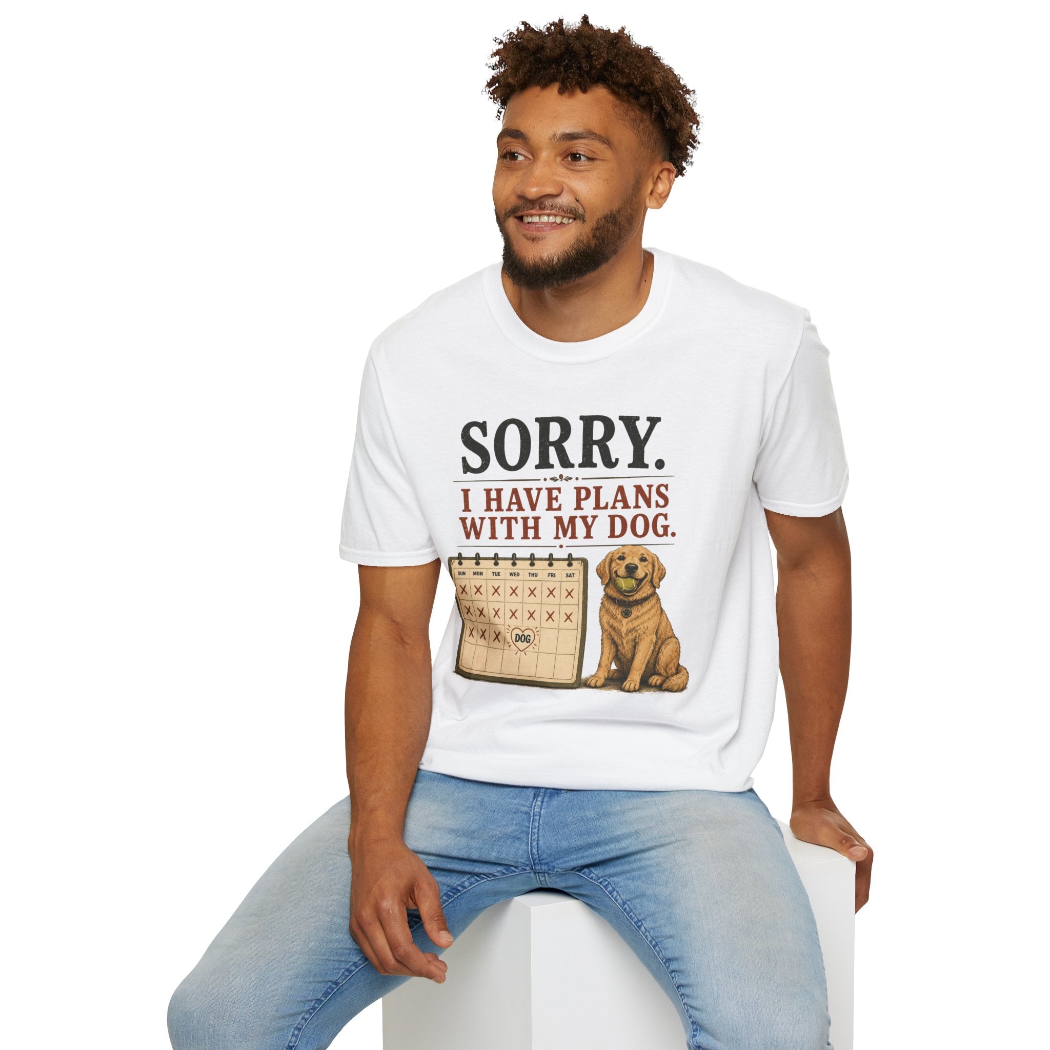 "Sorry. I Have Plans With My Dog." Happy Dog T-Shirt