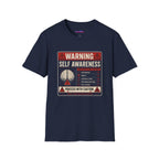 "Warning: Self-Awareness ... Proceed with Caution" Warning Sign T-Shirt