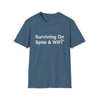 "Surviving On Spite & WiFi" T-Shirt