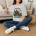 "I Prefer Animals. They Don't Ask Questions." Cozy at Home with Pets T-Shirt