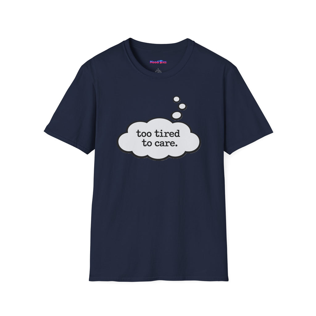 "Too Tired To Care" Thought Bubble T-Shirt