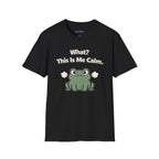 "What? This Is Me Calm." Cranky Frog T-Shirt