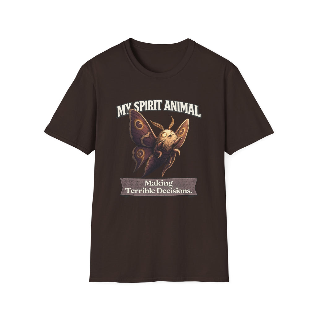 "My Spirit Animal: Moth (Making Terrible Decisions)" T-Shirt