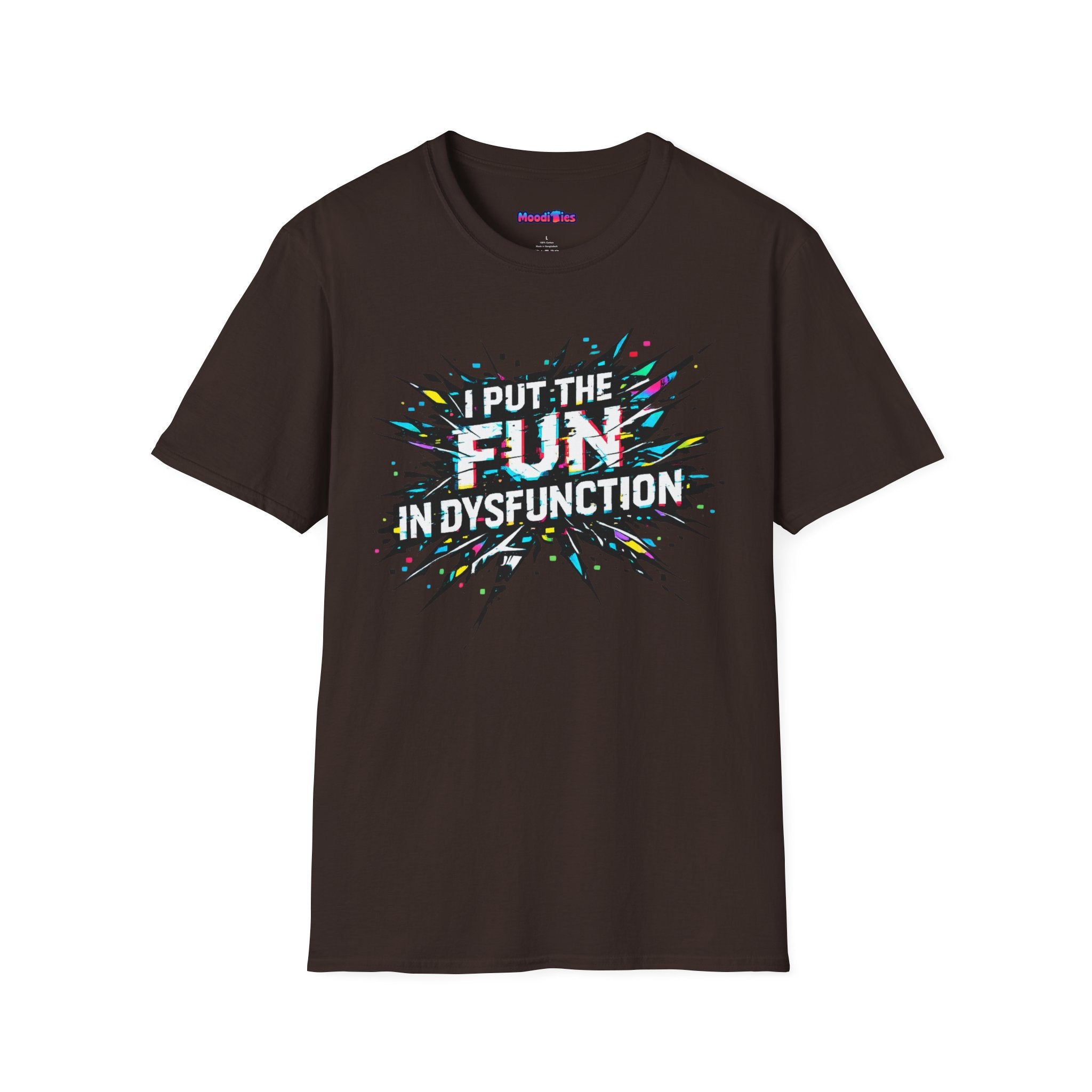 "I Put the Fun in Dysfunction" T-Shirt