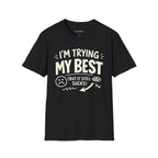 "I'm Trying My Best (But It Still Sucks)" T-Shirt