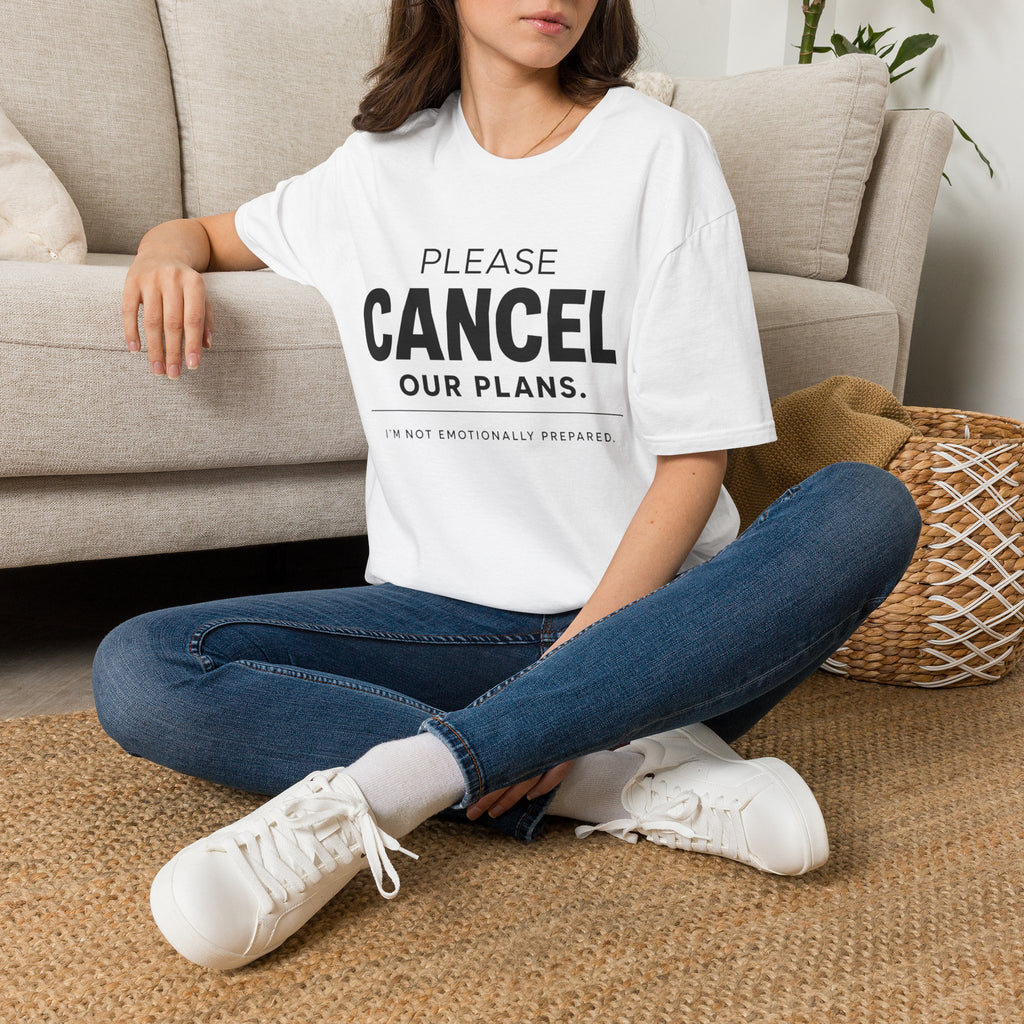"Please Cancel Our Plans. I'm Not Emotionally Prepared." T-Shirt — Funny Introvert Graphic Tee