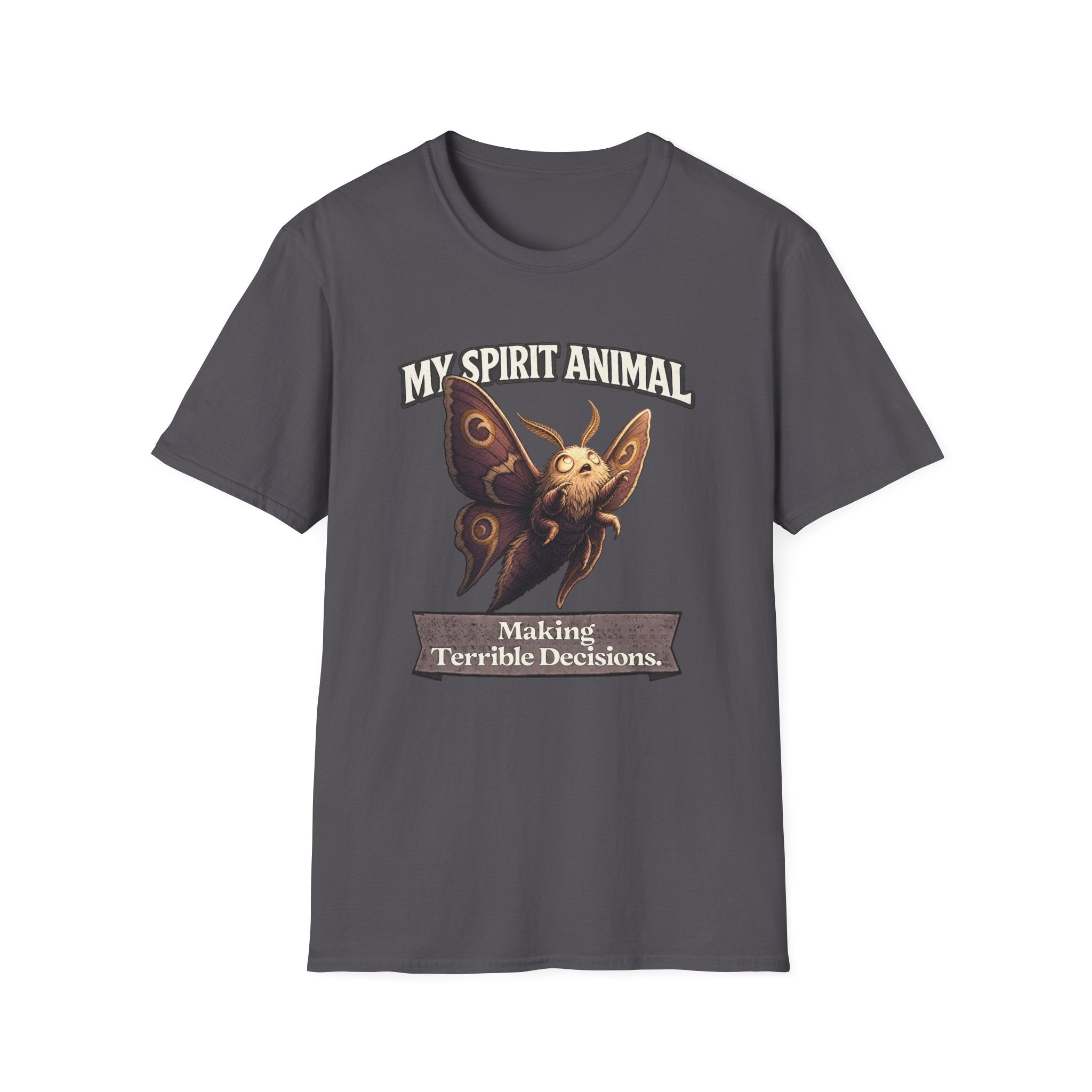 "My Spirit Animal: Moth (Making Terrible Decisions)" T-Shirt