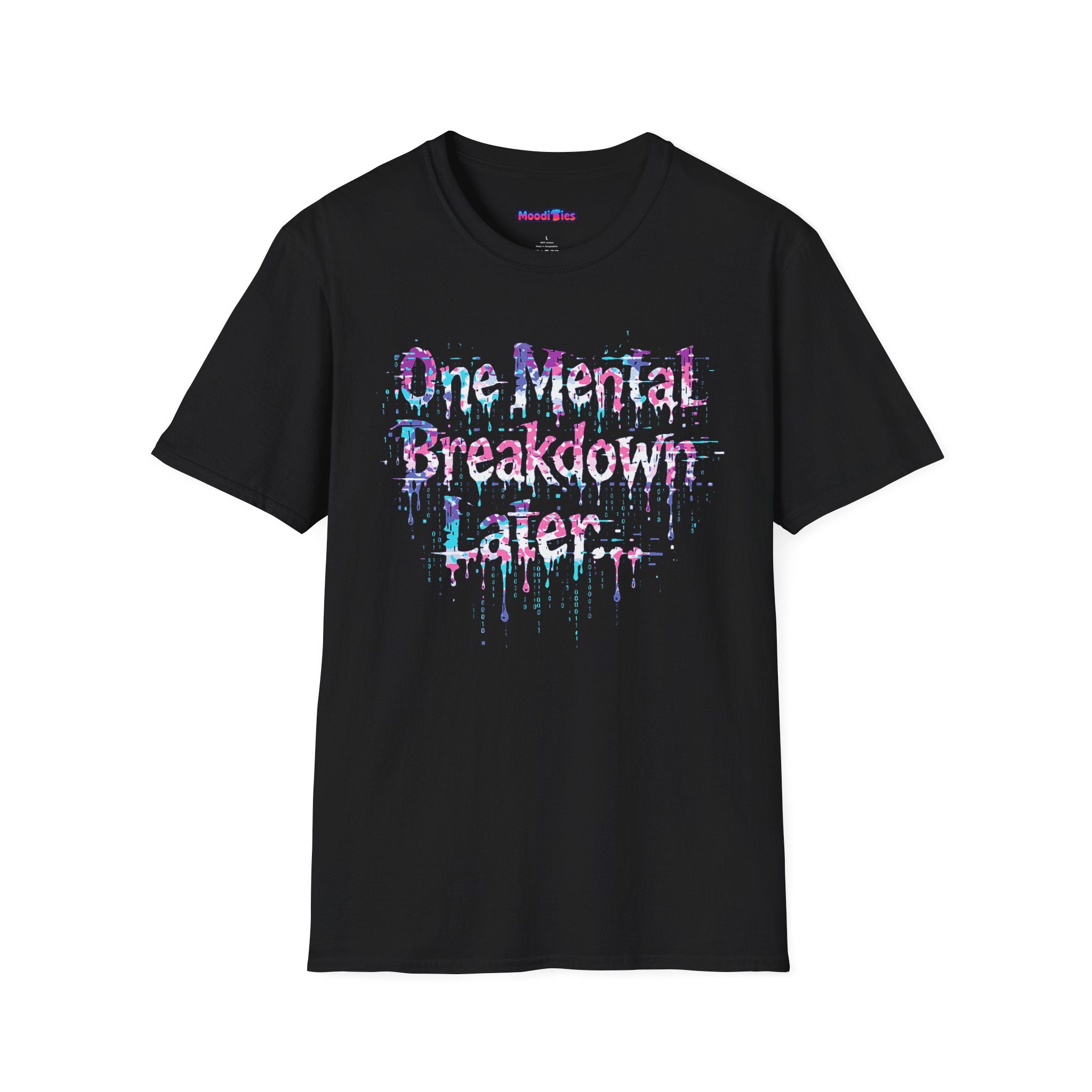 "One Mental Breakdown Later" T-Shirt