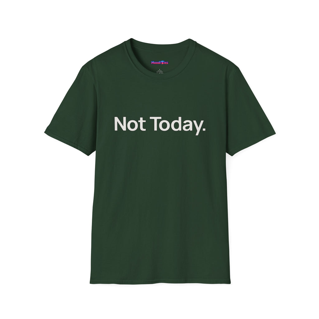 "Not Today." T-Shirt