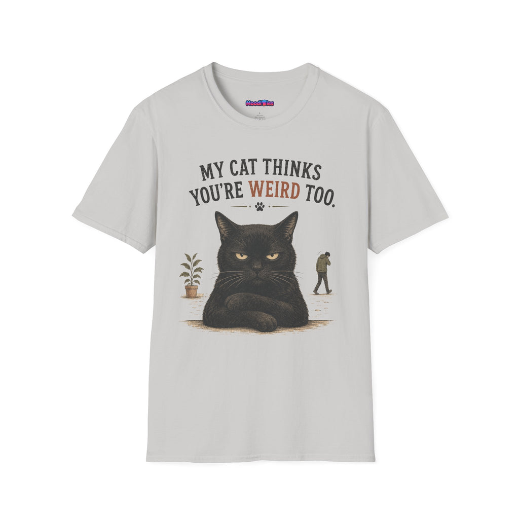 "My Cat Thinks You're Weird Too." Grumpy Cat T-Shirt