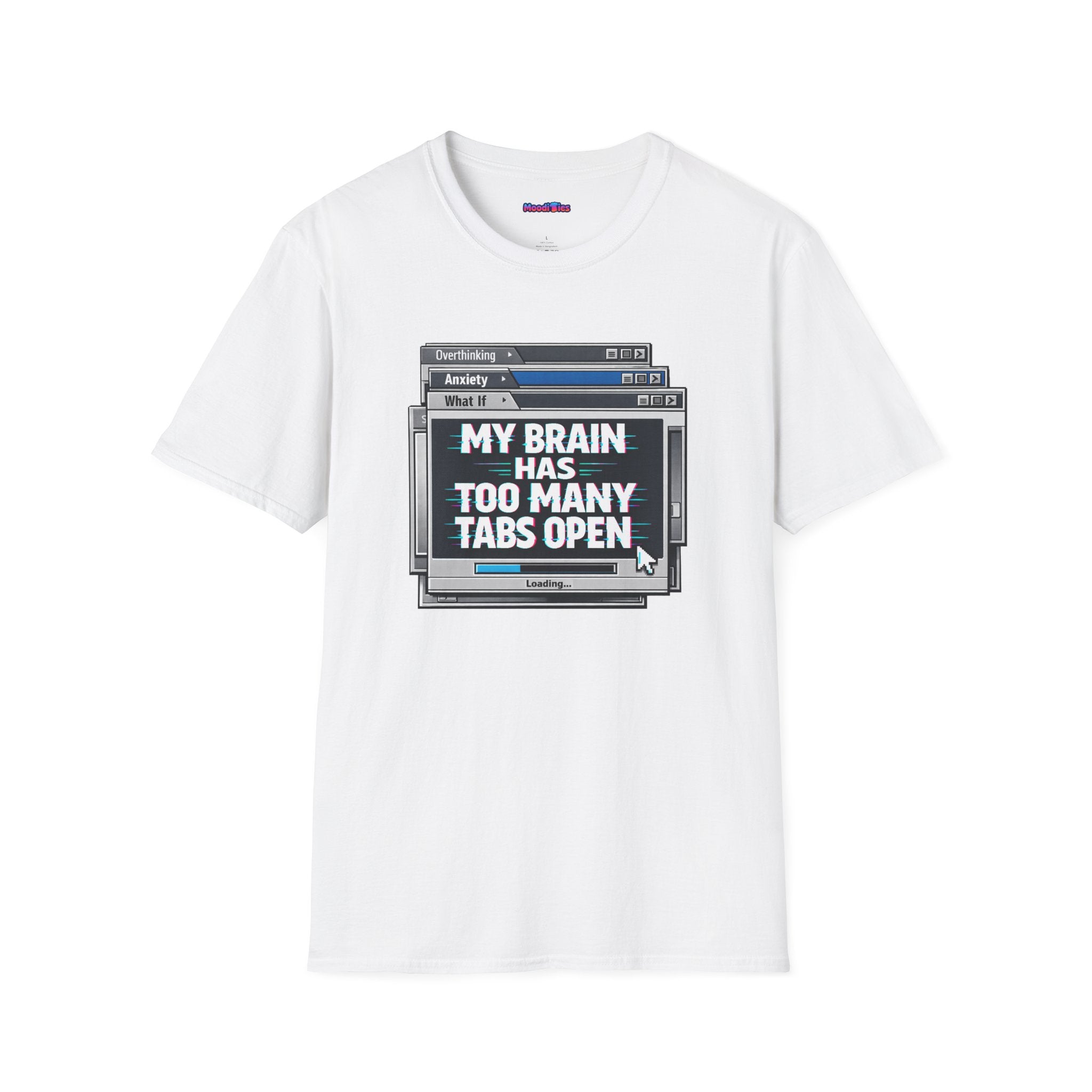 "My Brain Has Too Many Tabs Open" T-Shirt