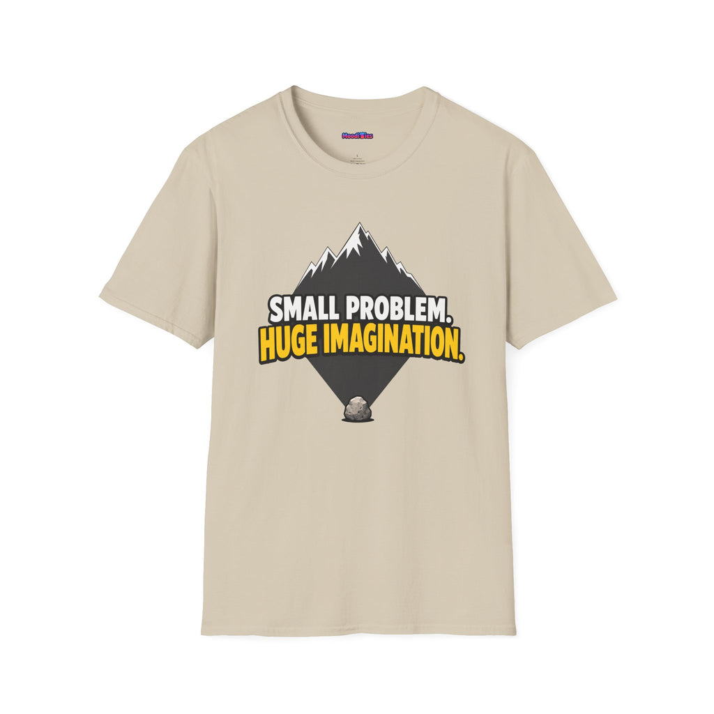 "Small Problem, Huge Imagination" Pebble Mountain T-Shirt