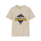 "Small Problem, Huge Imagination" Pebble Mountain T-Shirt