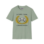 "I Came. I Saw. I Dissociated." Gaming T-Shirt