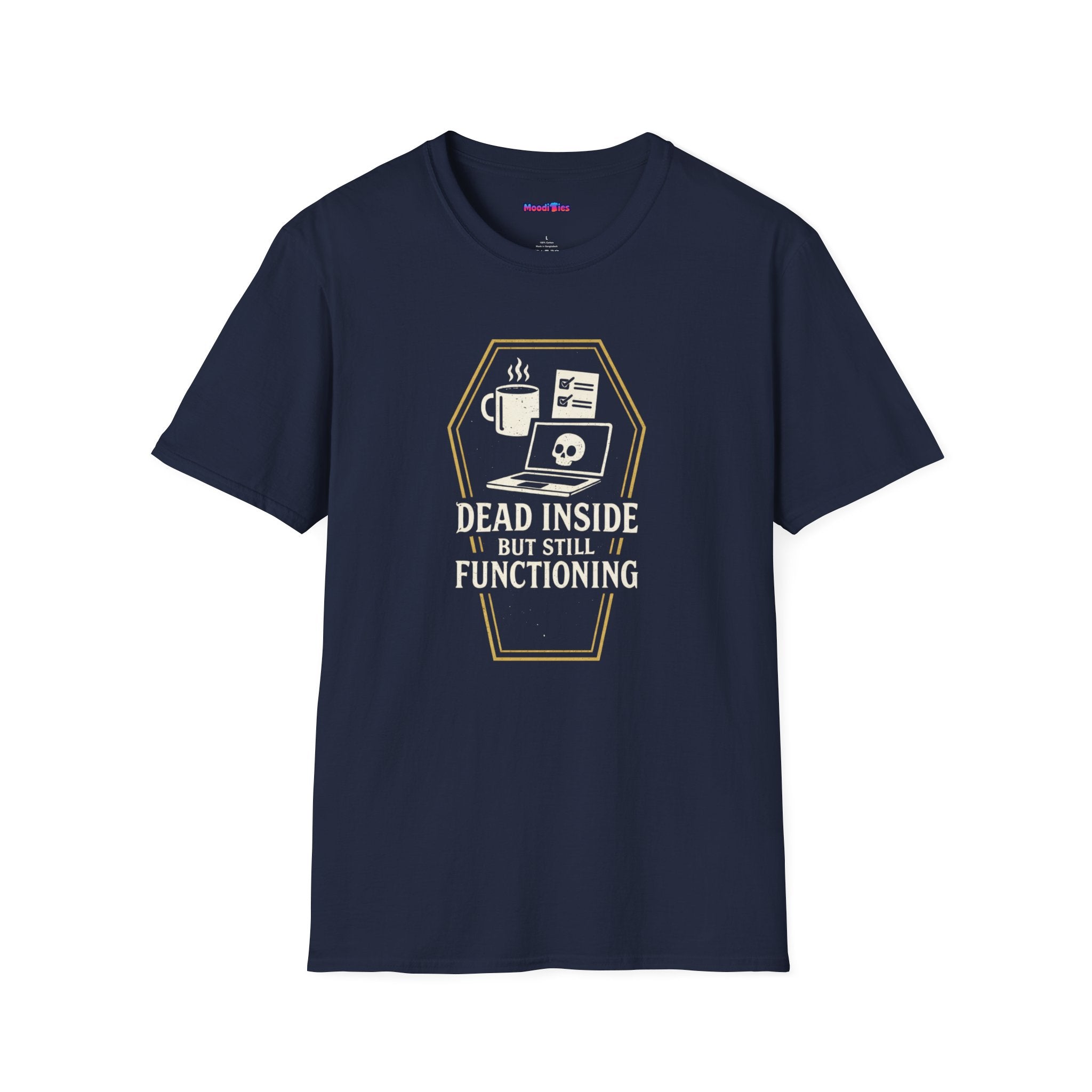 "Dead Inside But Still Functioning" T-Shirt