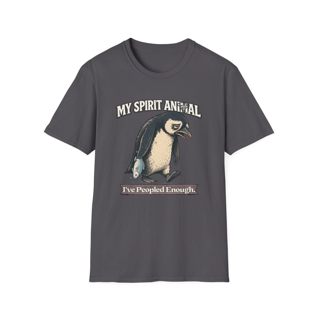 "My Spirit Animal: Penguin (I've Peopled Enough)" T-Shirt